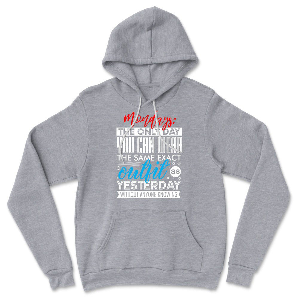 Monday, The Only Day You Can Wear The Same Exact Outfit As Yesterday Without Anyone Knowing Hoodie in Athletic Heather color