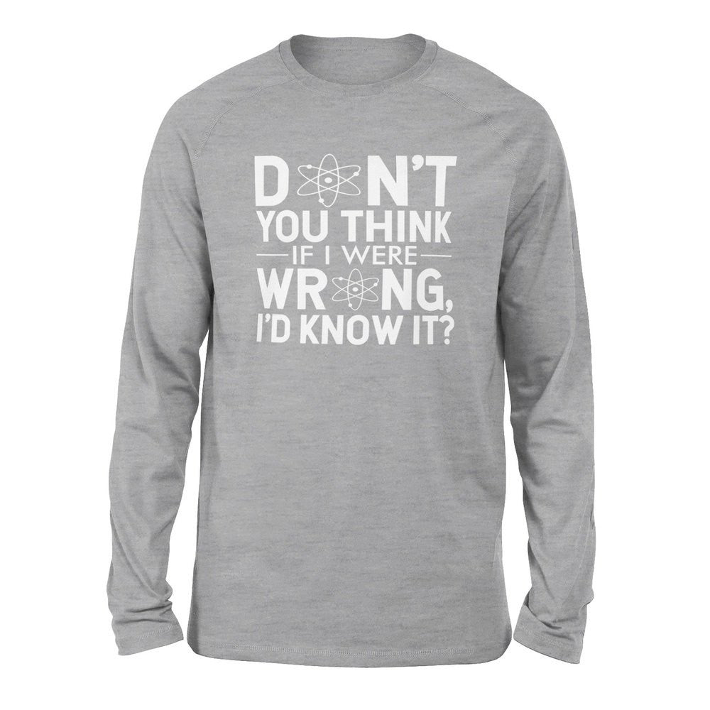 Don't You Think If I Were Wrong, I'd Know It Men/Unisex Drop Shoulder Sweatshirt in Athletic Heather color