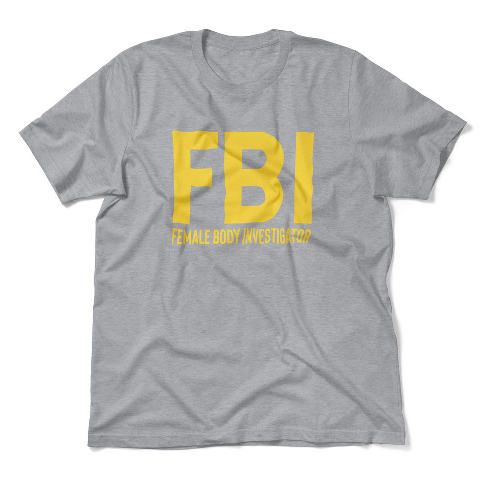 FBI - Female Body Investigator Men/Unisex T-Shirt in Athletic Heather color