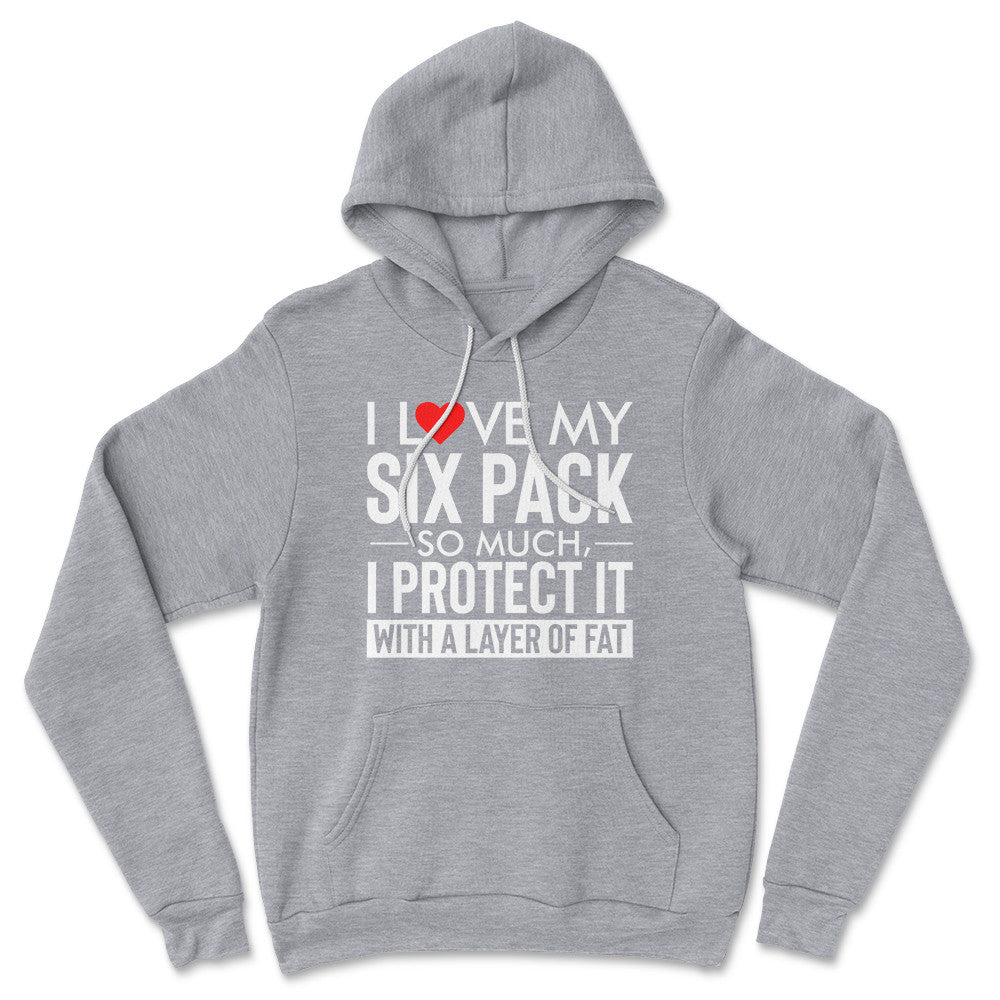 I Love My Six Pack And I Protect It With My Layer Of Fat Hoodie in Athletic Heather color