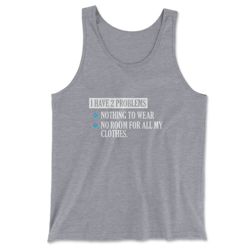 I Have 2 Problems Men/Unisex Tank in Athletic Heather color