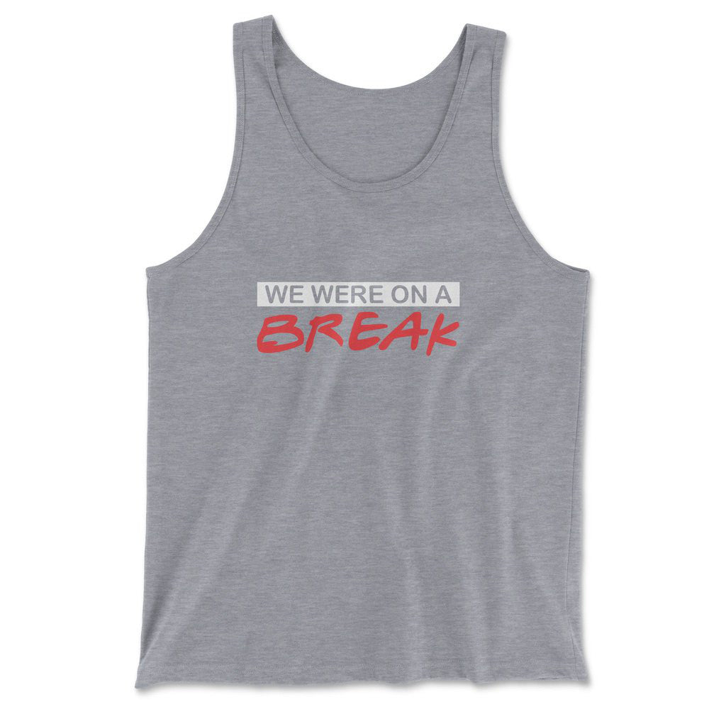 We Were On A Break Men/Unisex Tank in Athletic Heather color