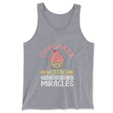 Cupcakes Are Muffins That Believed In Miracles Men/Unisex Tank in Athletic Heather color