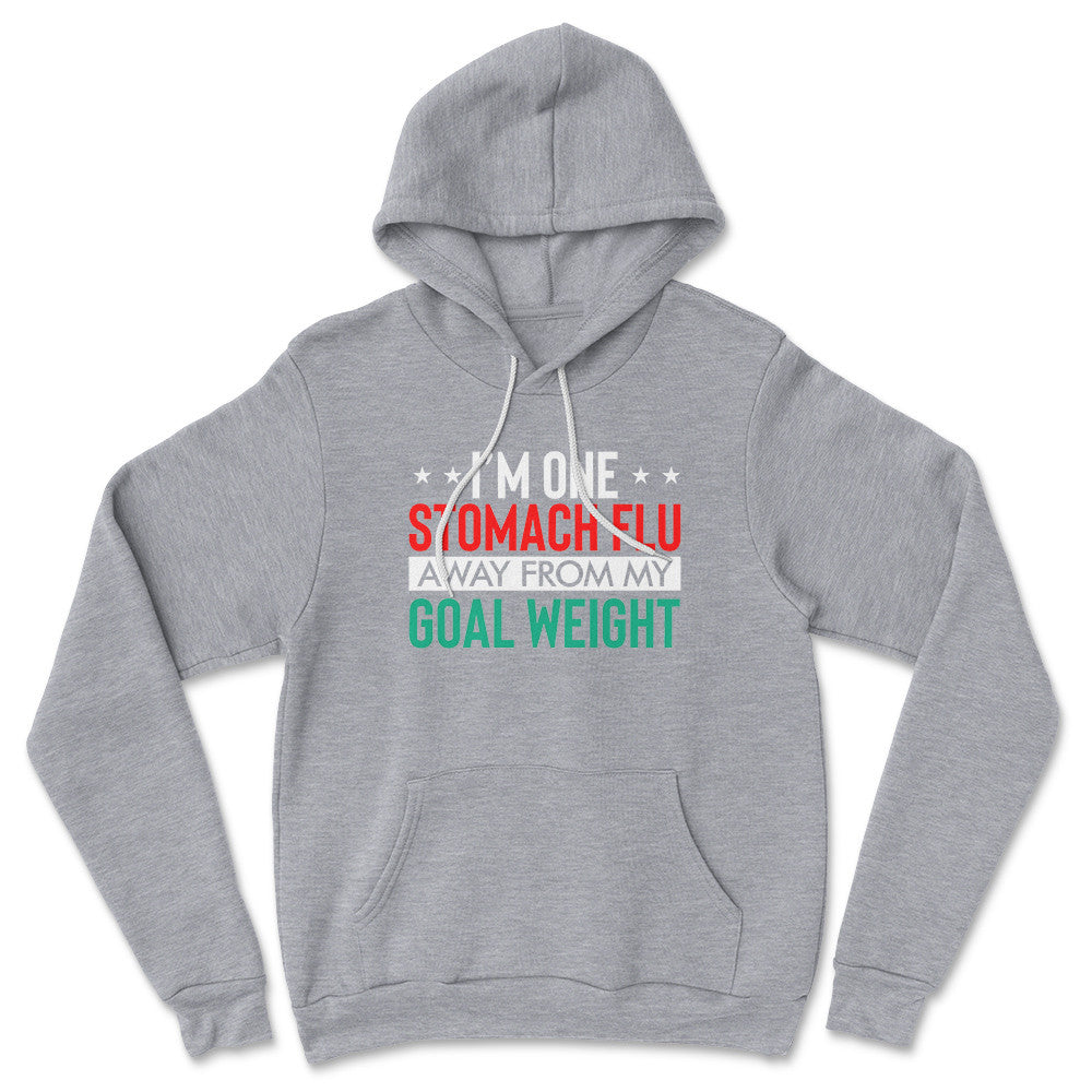 I'm One Stomach Flu Away From My Goal Weight Hoodie in Athletic Heather color