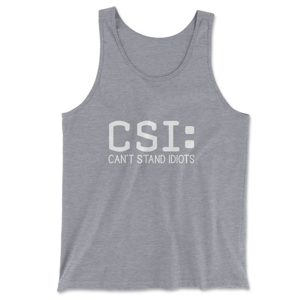 CSI - Can't Stand Idiots Men/Unisex Tank in Athletic Heather color