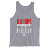Weekdays Should Come With A Ff Button Men/Unisex Tank in Athletic Heather color