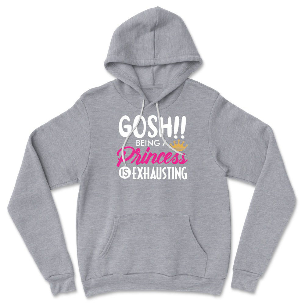Gosh!! Being A Pricess Is Exhausting Hoodie in Athletic Heather color