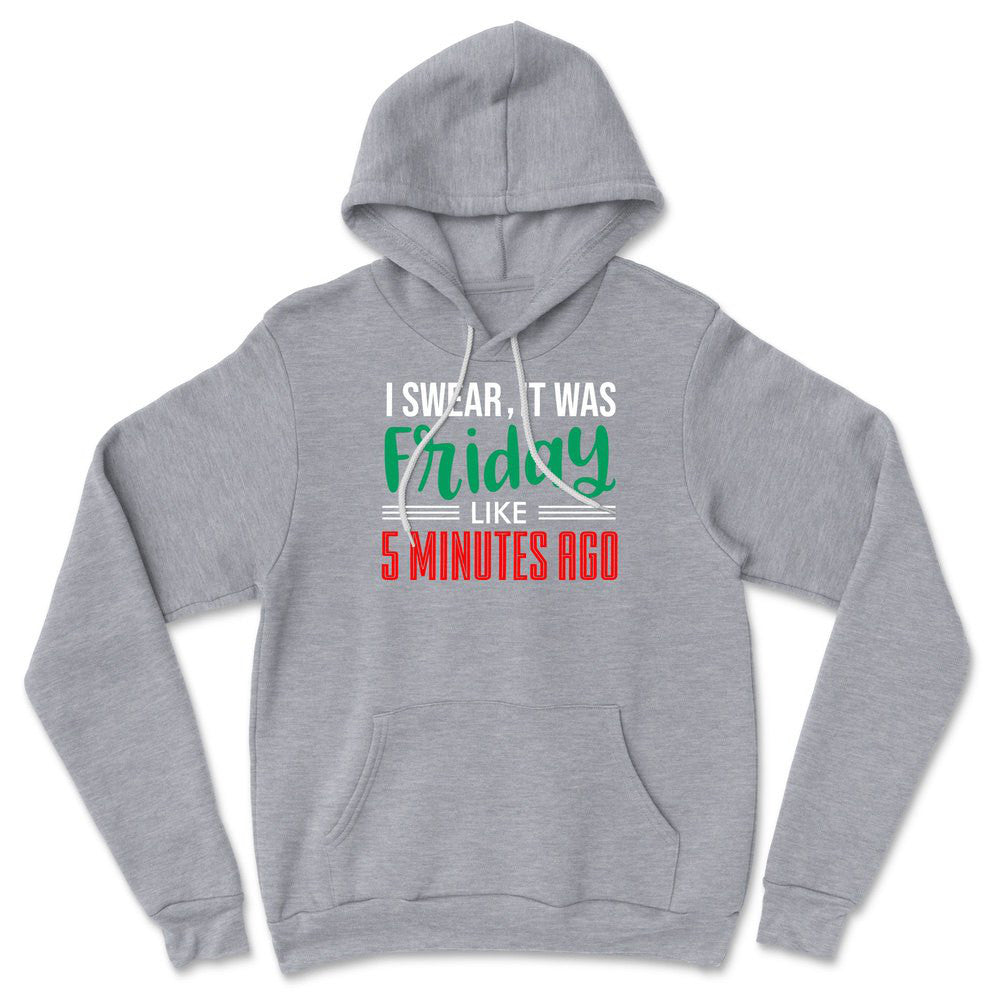 I Swear, It Was Friday Like 5 Minutes Ago Hoodie in Athletic Heather color