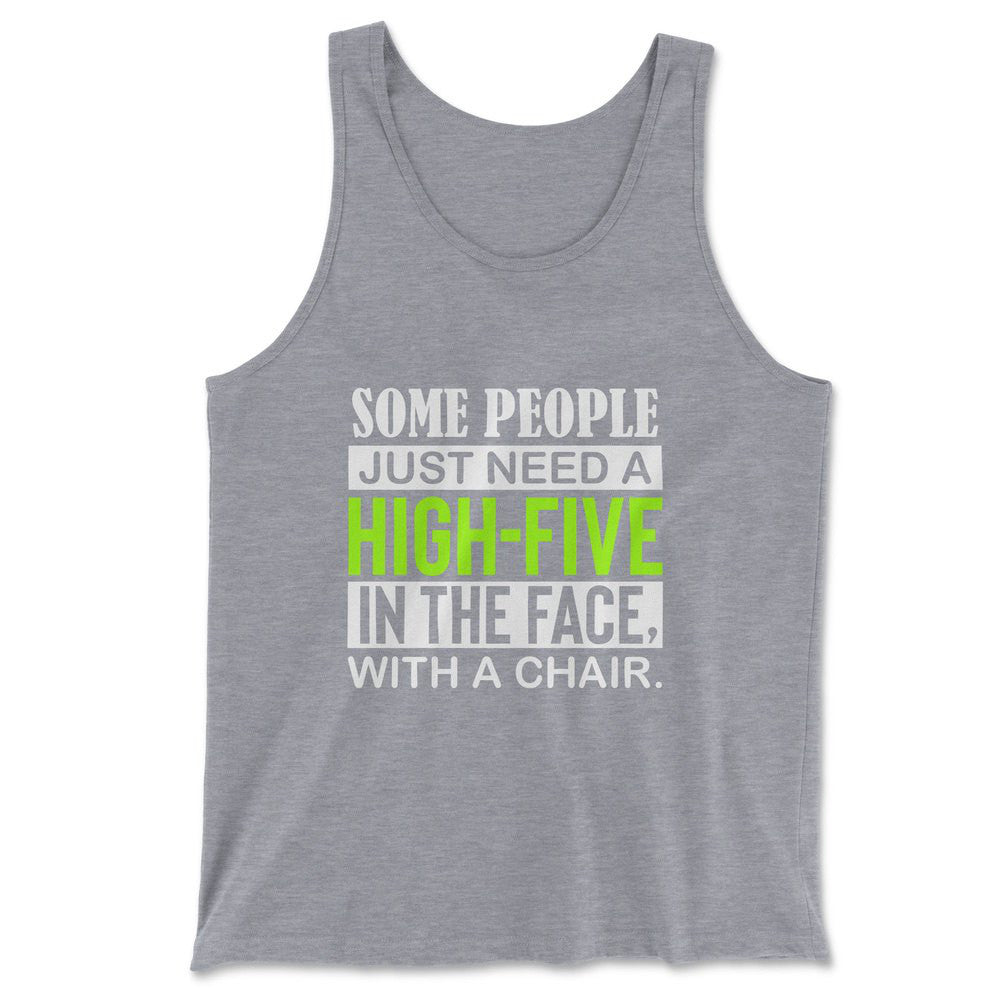 Some People Just Need A High-Five In The Face With A Chair Men/Unisex Tank in Athletic Heather color