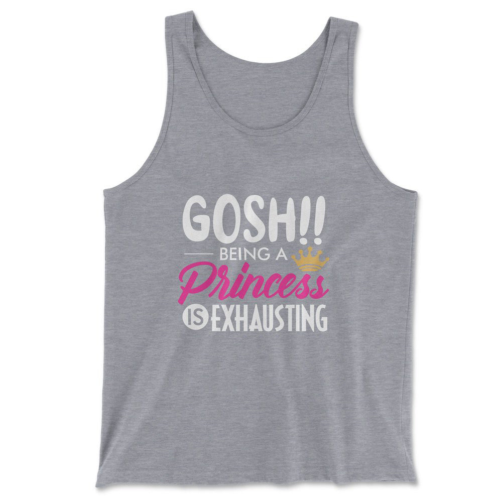 Gosh!! Being A Pricess Is Exhausting Men/Unisex Tank in Athletic Heather color