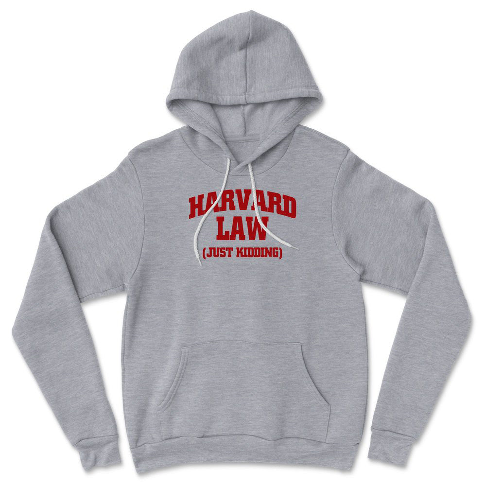 Harvard Law, Just Kidding Hoodie in Athletic Heather color
