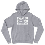 I Want To Ki__ You, Results May Vary Hoodie in Athletic Heather color