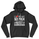 I Love My Six Pack And I Protect It With My Layer Of Fat Hoodie in Black color