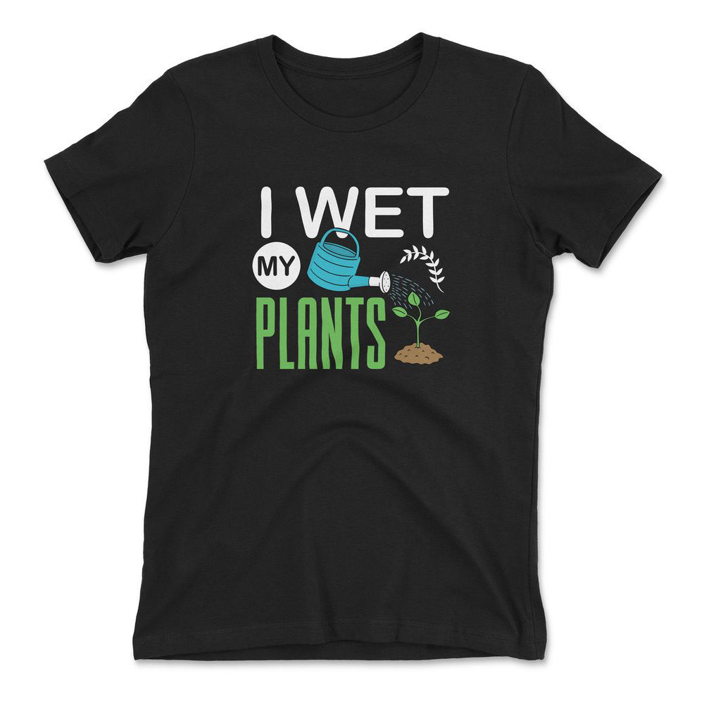 I Wet My Plants Womens T-Shirt in Black color