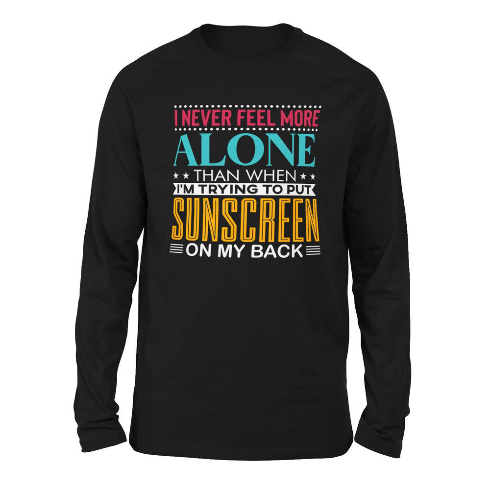 I Never Feel More Alone Than When I'm Trying To Put Sunscreen On My Back Men/Unisex Drop Shoulder Sweatshirt in Black color