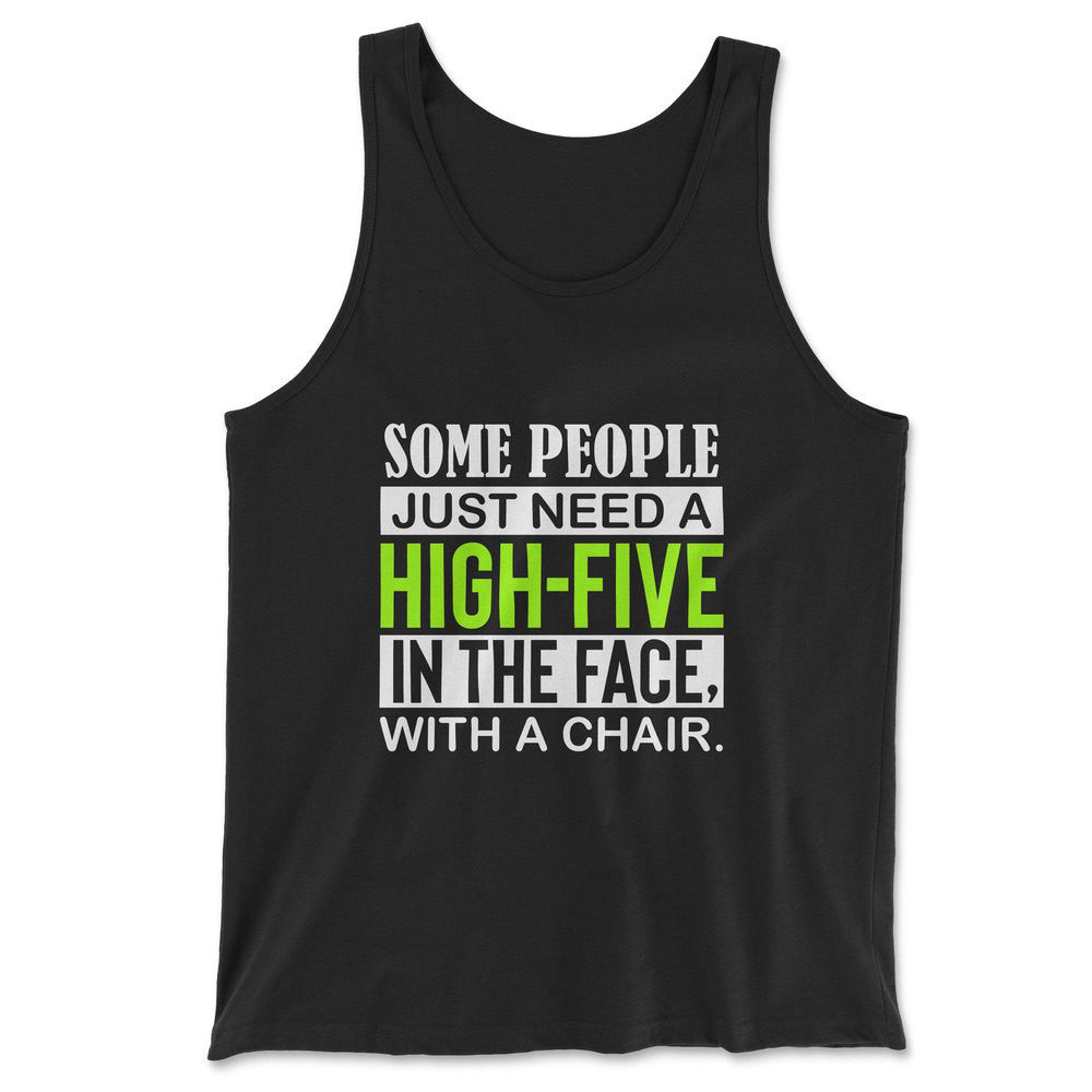Some People Just Need A High-Five In The Face With A Chair Men/Unisex Tank in Black color