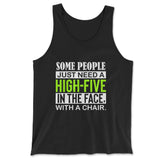 Some People Just Need A High-Five In The Face With A Chair Men/Unisex Tank in Black color