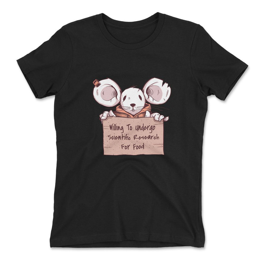 Willing To Undergo Scientific Research For Food Womens T-Shirt in Black color