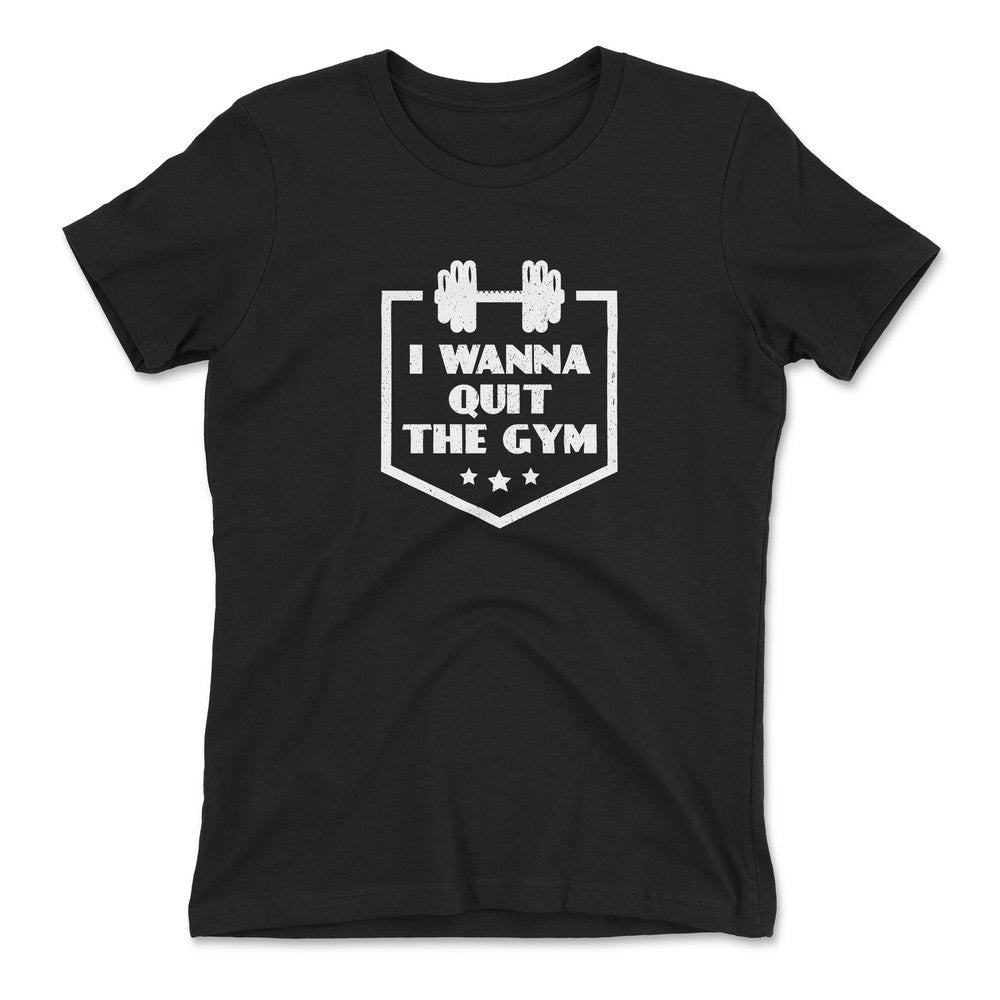 I Wanna Quit The Gym Womens T-Shirt in Black color