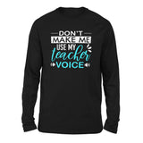 Don't Make Me Use My Teacher Voice Men/Unisex Drop Shoulder Sweatshirt in Black color