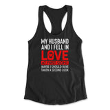 My Husband And I Fell In Love At First Sight. May Be I Should Have Taken A Second Look Womens Racerback Tank in Black color