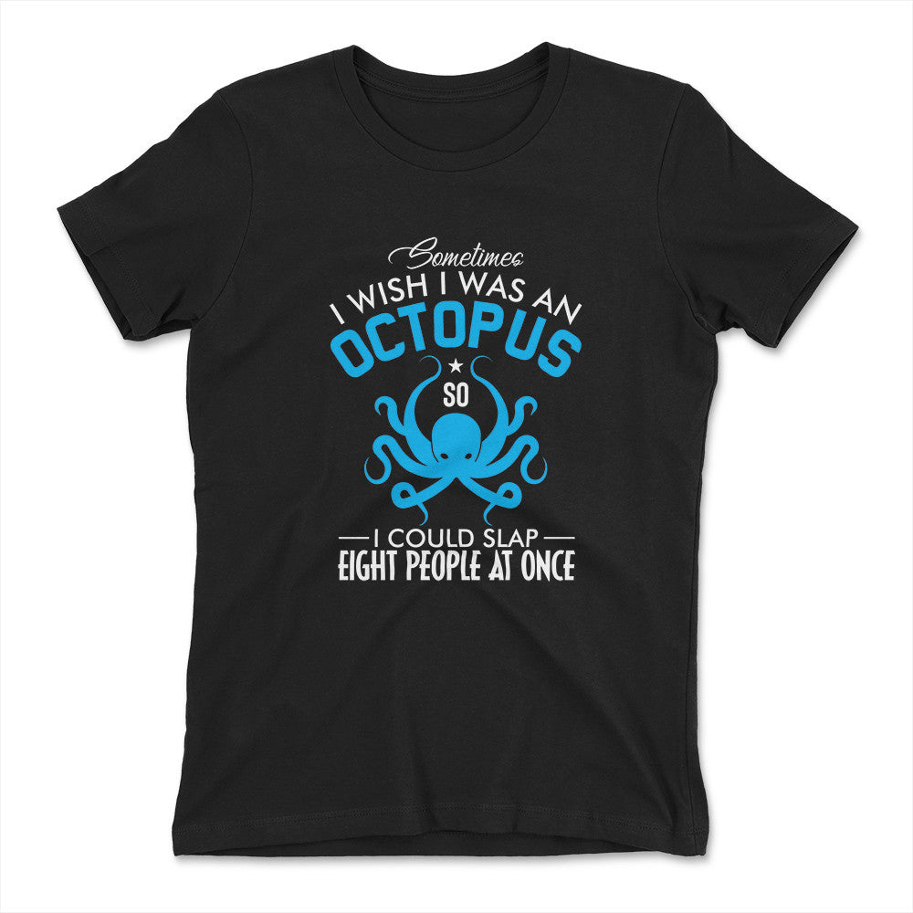 I Wish I Was An Octopus Womens T-Shirt in Black color