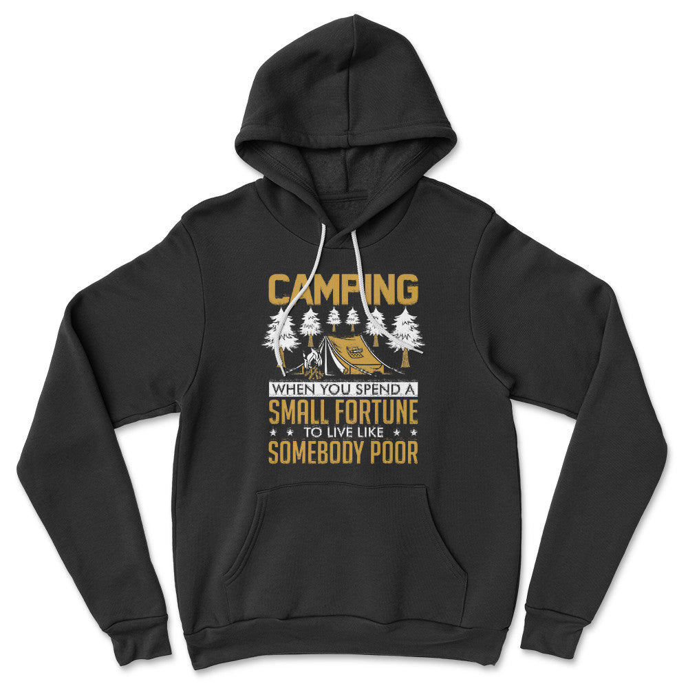 Camping - Spend A Fortune And Live Like A Poor Hoodie in Black color