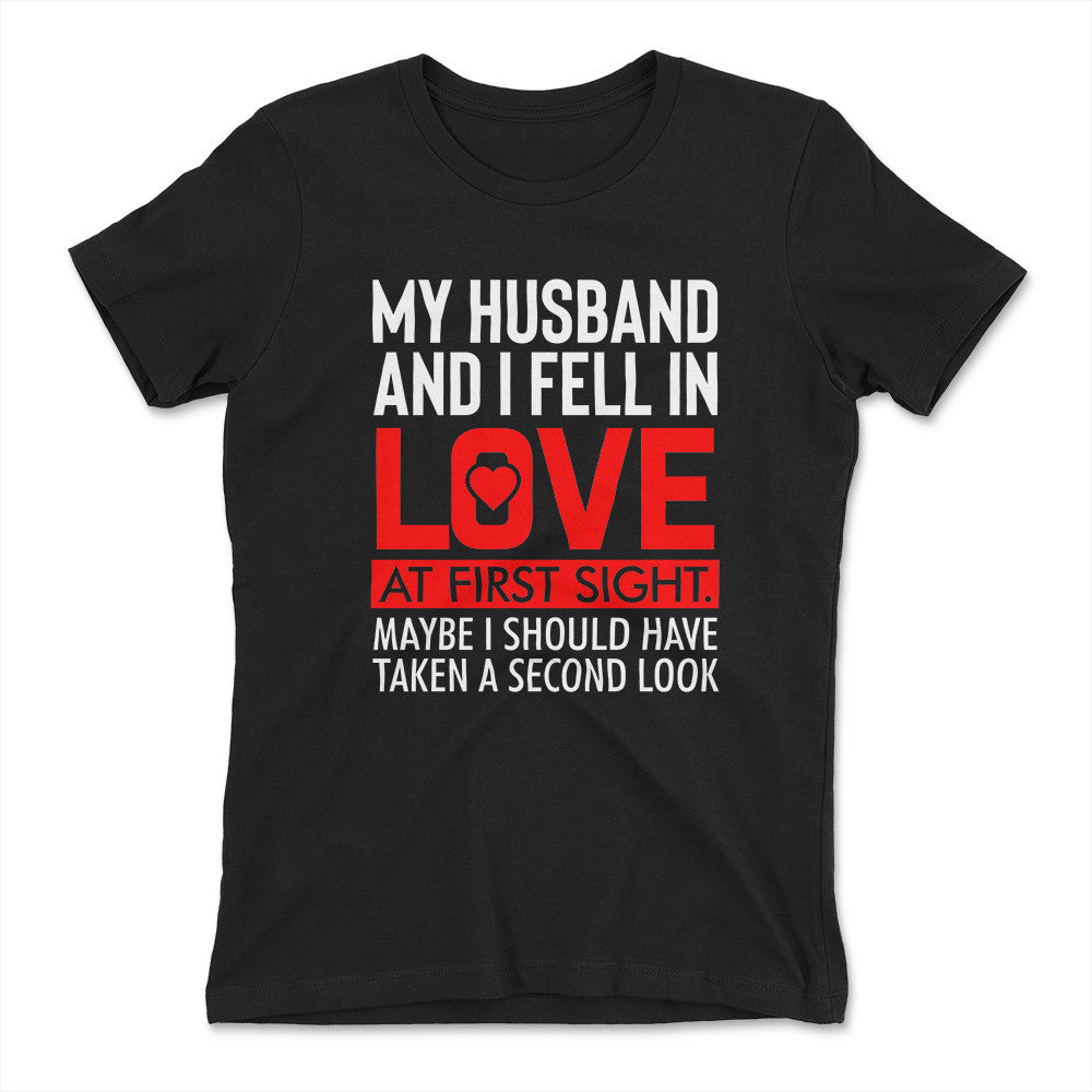 My Husband And I Fell In Love At First Sight Womens T-Shirt in Black color