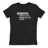 I Have 2 Problems Womens T-Shirt in Black color
