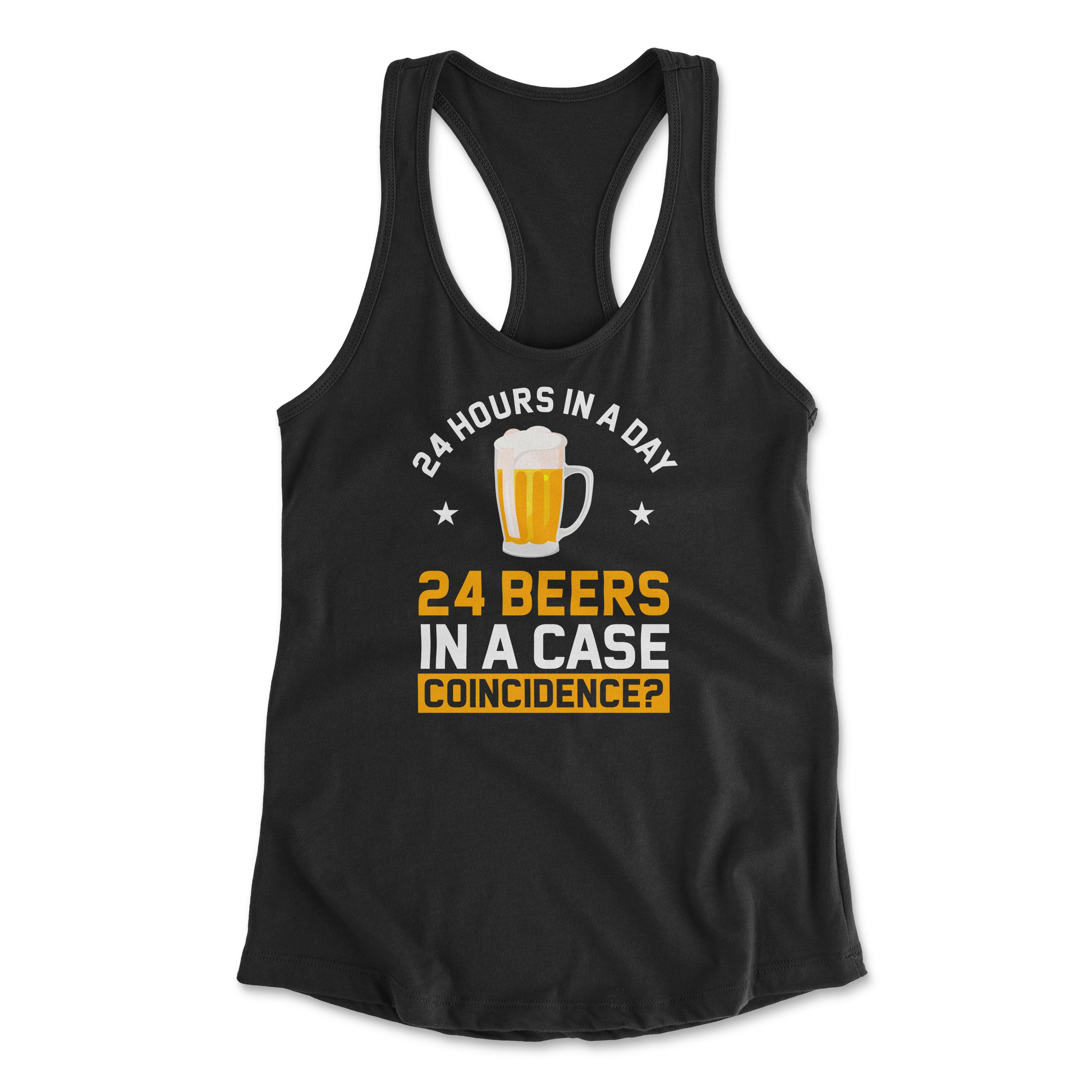 24 Hours In A Day, 24 Beers In A Case. Coincidence Womens Racerback Tank in Black color