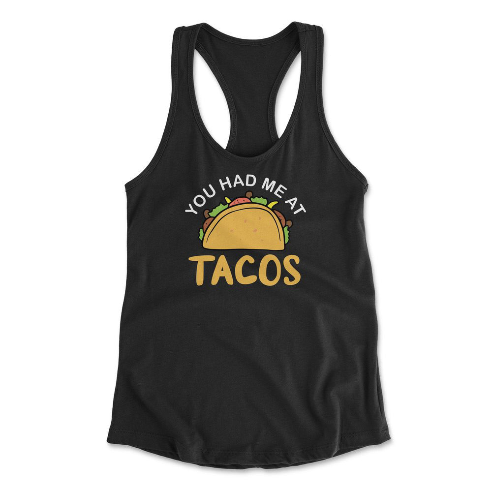 You Had Me At Tacos Womens Racerback Tank in Black color