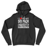 I Love My Six Pack So Much, I Protect It With A Layer Of Fat Hoodie in Black color