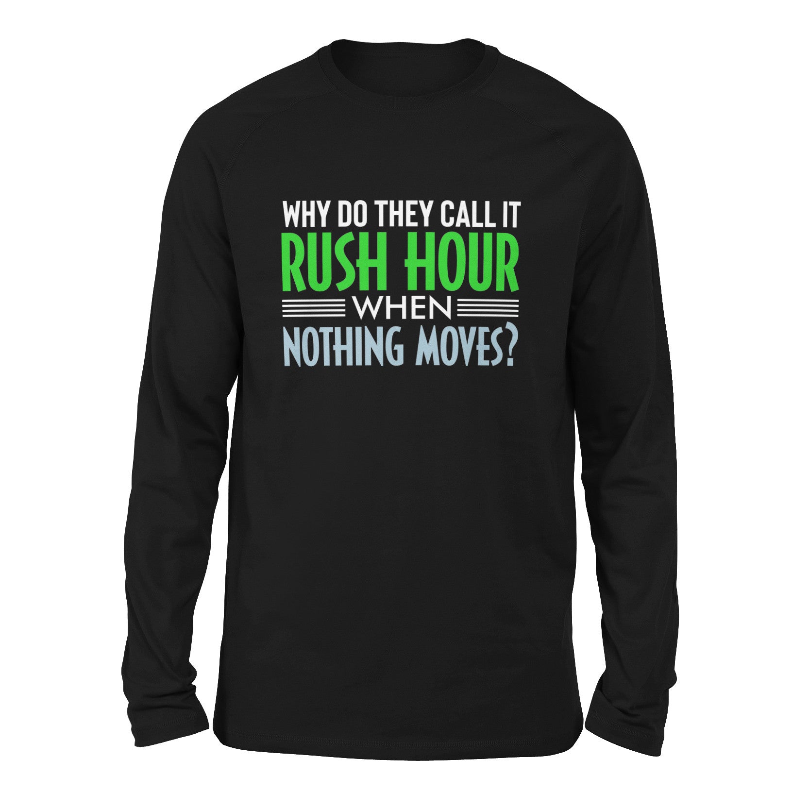 Why Do They Call It Rush Hour? Men/Unisex Drop Shoulder Sweatshirt in Black color