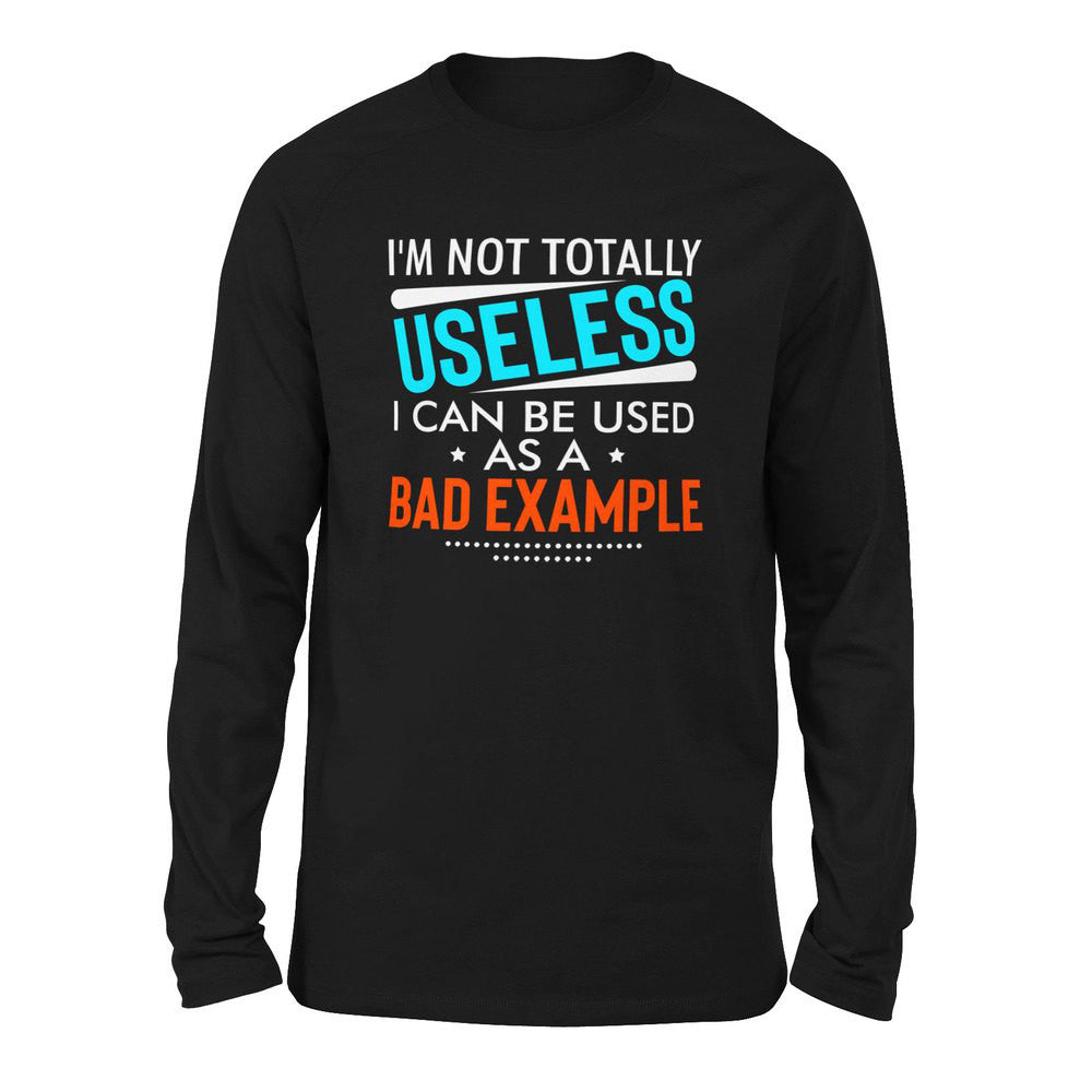 I'm Not Totally Useless, I Can Be Used As A Bad Example Men/Unisex Drop Shoulder Sweatshirt in Black color