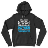 I Had An Extremely Busy Day Converting O2 To Co2 Hoodie in Black color