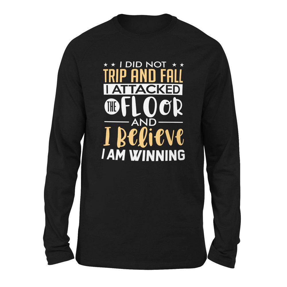 I Did Not Trip And Fall, I Attacked The Floor And I Believe I Am Winning Men/Unisex Drop Shoulder Sweatshirt in Black color