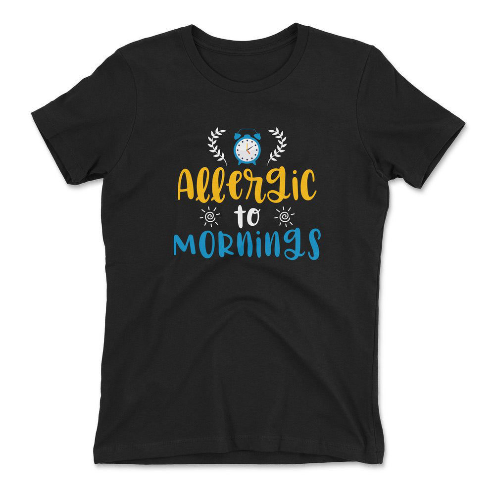 Allergic To Mornings Womens T-Shirt in Black color