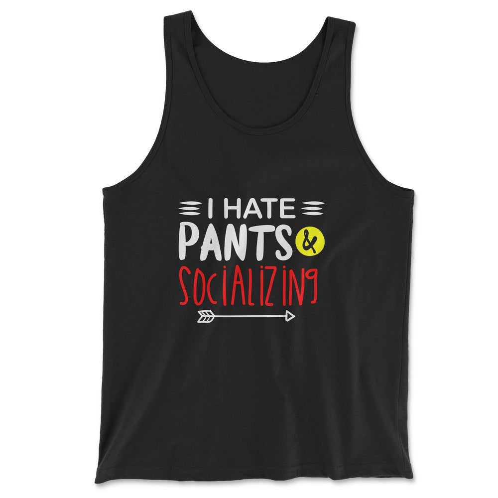 I Hate Pants & Socializing Men/Unisex Tank in Black color