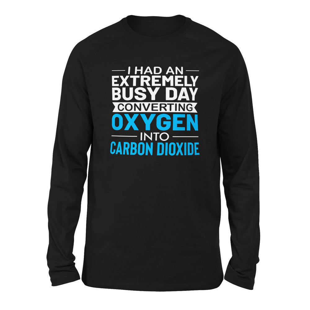 I Had An Extremely Busy Day Converting Oxygen To Carbon Dioxide Men/Unisex Drop Shoulder Sweatshirt in Black color