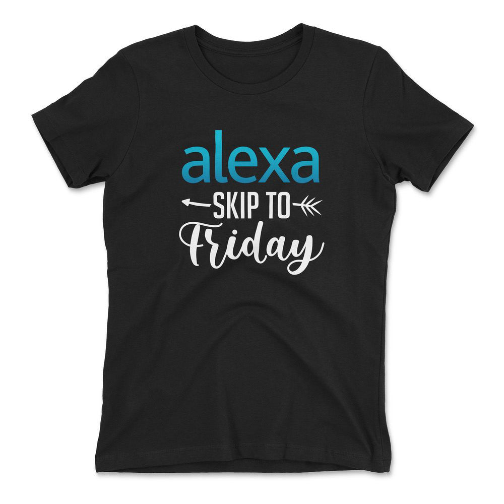 Alexa, Skip To Friday Womens T-Shirt in Black color