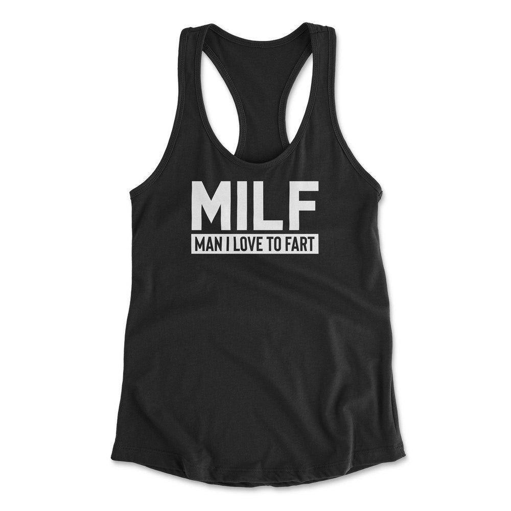 MILF - Man I Love To Fart Womens Racerback Tank in Black color