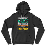 I Never Forget A Face, But In Your Case, I'll Be Glad To Make An Exception Hoodie