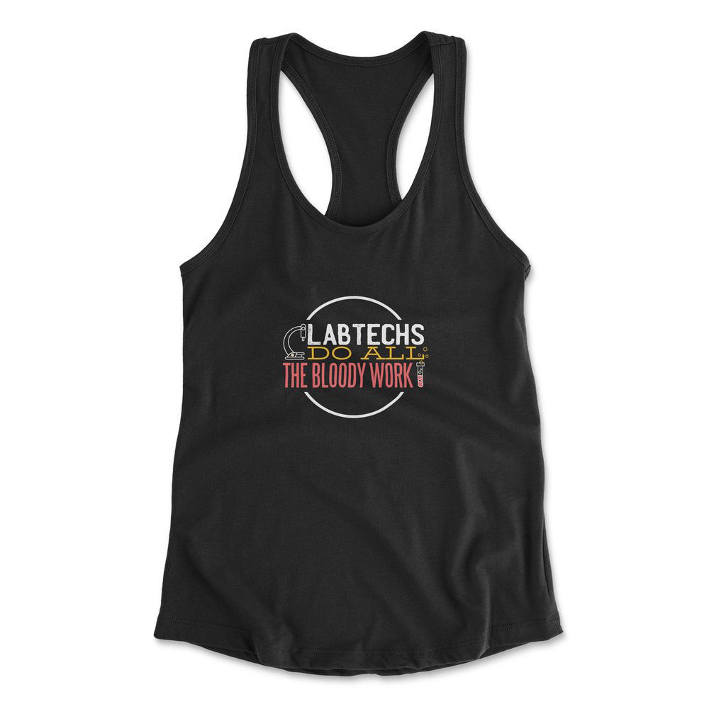Lab Techs Do All The Bloody Work Womens Racerback Tank in Black color