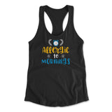 Allergic To Mornings Womens Racerback Tank in Black color