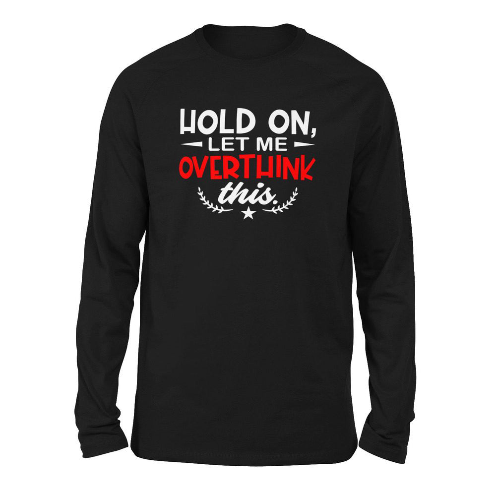 Hold On, Let Me Overthink This Men/Unisex Drop Shoulder Sweatshirt in Black color
