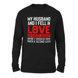 My Husband And I Fell In Love At First Sight. May Be I Should Have Taken A Second Look Men/Unisex Drop Shoulder Sweatshirt in Black color