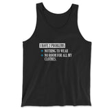 I Have 2 Problems Men/Unisex Tank in Black color