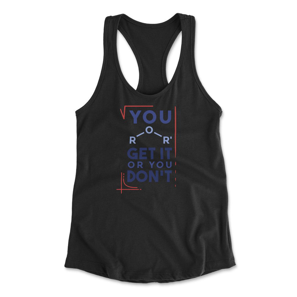 You Get It Or You Dont Womens Racerback Tank in Black color