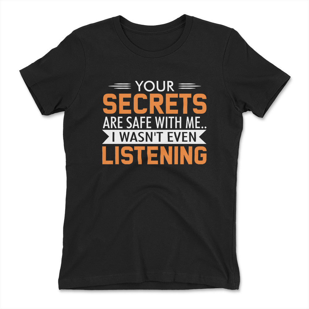Your Secrets Are Safe With Me Womens T-Shirt in Black color