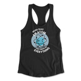 Never Trust An Atom, They Make Up Everything Womens Racerback Tank in Black color
